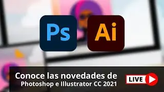 Novedades de Photoshop e Illustrator CC 2021. Xpert - Live.