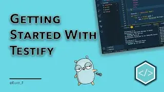 Getting Started with Testify - Improve your Go Testing!