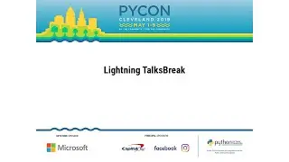 Saturday Lightning TalksBreak - PyCon 2019