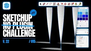 SKETCHUP - NO PLUGIN CHALLENGE #015