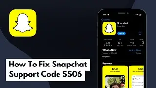 How To Fix Snapchat Support Code SS06 (Full Guide)