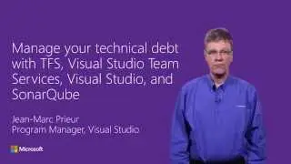Manage your technical debt with TFS, Visual Studio Team Services, Visual Studio, and SonarQube