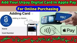 How To Add Urpay Digital Card In Apple Pay Fr Online Purchasing And Payments On One Click|TK Helper|