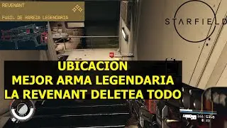 Starfield Ubicación MEJOR ARMA LEGENDARIA (Revenant y Keelhauler)