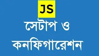 Environment Setup - Ultimate BeginnerJavaScript Course [Bangla]