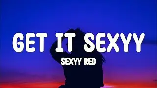 Sexyy Red - Get It Sexyy (Lyrics)