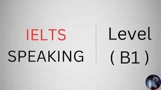 IELTS Life Skills Exam Level B1