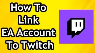 How To Link EA Account To Twitch Account