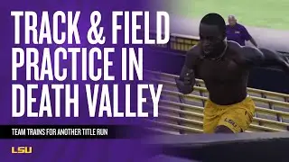 LSU Track & Field Practice in Death Valley