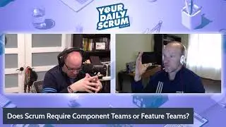 YDS: Does Scrum Require Component Teams or Feature Teams?