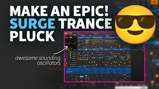 Surge XT Trance Production Tips | Unleash the Epic Trance Pluck