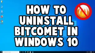 How to Uninstall BitComet in Windows 10