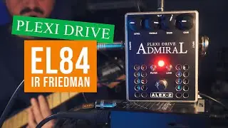 Admiral Plexi Drive, EL84, IR Friedman - Без разговоров