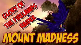 Ravenclaw - Glory of the firelands raider mount - Mount Madness WoD 6.2.3 Mount Guide