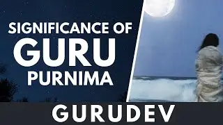 Guru Purnima Special | Story of Guru Purnima by Gurudev Sri Sri Ravishankar