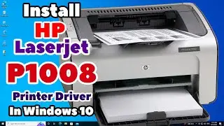 How to Download & Install HP Laserjet P1008 Printer Driver in Windows 10