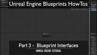 Unreal Engine Blueprints HowTo Part 3 -  Blueprint Interfaces