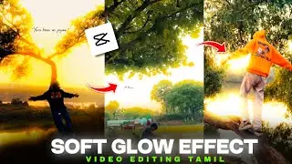 SOFT GLOW EFFECT CAPCUT IN TAMIL | How to Add Glow Effect in Capcut | capcut video Editing Tamil