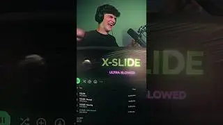 X-Slide but it’s Ultra Slowed