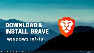 How To Install Brave Browser On Windows 10 | 2021