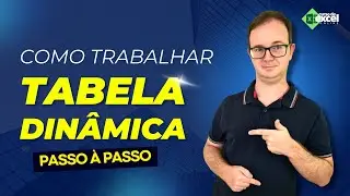 Como Trabalhar com Tabela Dinâmica no Excel