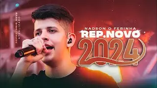 NADSON O FERINHA 2024 - Nadson Ferinha 2024 - Atualizado - Cd Novo 2024 - Músicas Novas - Cd Novo