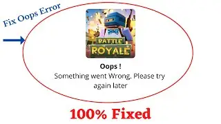 Fix Grand Battle Royale Oops Something Went Wrong Error. Please Try Again Later Problem Error Solved