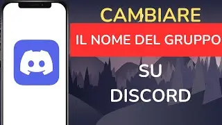 Come cambiare il nome del gruppo su Discord
