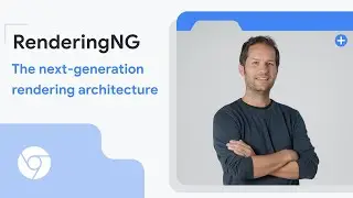 RenderingNG: The next-generation rendering architecture for Chrome