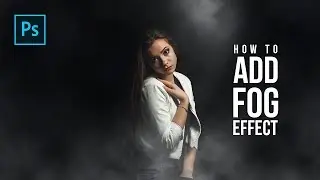 How to Add FOG Effects Photo Manipulation in Photoshop - Photoshop Tutorials