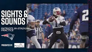 Sights & Sounds from Patriots In-Stadium Practice