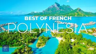 French Polynesia | The Best of French Polynesia Travel Guide