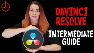 DaVinci Resolve Intermediate Tutorial