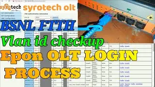 BSNL FTTH Syrotech OLT Login process,Configuration,Vlan id checkup,how to login in olt syrotech