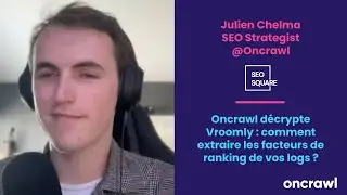 Oncrawl décrypte Vroomly : comment extraire les facteurs de ranking de vos logs ? - SEO Square 7