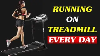 10 Reasons to Start Running on the Treadmill Everyday ||