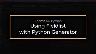 Cinema 4D Python: Using FieldList