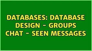 Databases: Database design - groups chat - seen messages