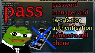 PASS: a Password Manager & Two Factor Authentication (OTP) with no Cell Phone