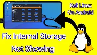 How To Fix Internal Storage Not Showing In Kali Linux (Kali Nethunter) On Android No Root