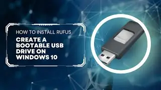 Create Bootable USB Drive on Windows 10 | Easy Rufus Setup 2023