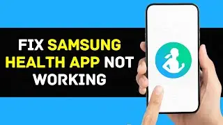 Samsung health App Not Working: How To Fix Samsung Health App Not Working