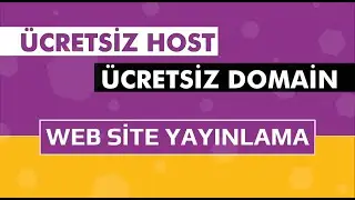 Ücretsiz Host ve Ücretsiz Domain Kullanarak Web Site Yayınlama