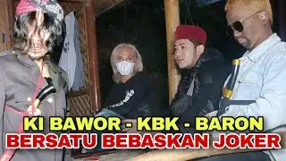 KI BAWOR KBK BANG BARON SELAMATKAN JOKER GANAS