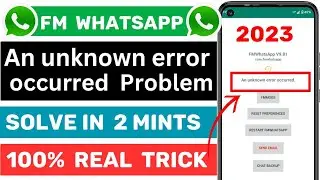 Whatsapp An Unknown Error Occurred || An Unknown Error Occurred Whatsapp | An Unknown Error Occurred