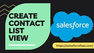 Create and Customize List View for Contact in Salesforce