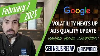 Feb 7: Google Ads quality update, big AI news and more