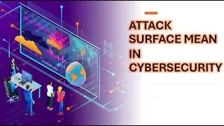 WHAT DOES A GROWING ATTACK SURFACE MEAN FOR AN ORGANIZATION?