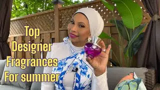 TOP SUMMER DESIGNER FRAGRANCES / SUMMER PERFUMES