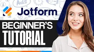 Jotform Tutorial: How To Use Jotform For Beginners In 2024